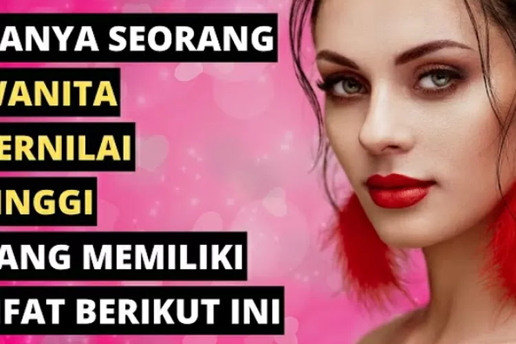 Kamu Termasuk Wanita Terhormat Inilah 10 Ciri Ciri Seorang Wanita Yang Punya Nilai Kehormatan 7031