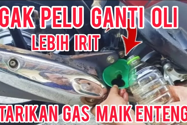 Gak Perlu Ganti Oli Motor Jadi Irit Selamanya, Rahasianya Cuma Pakai ...