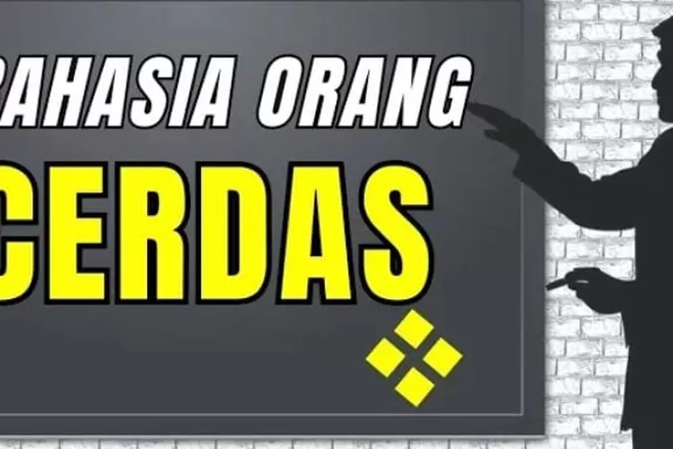 Motivasi Hidup! Rahasia Dan Cara Menjadi Orang Cerdas Yang Bakal Buat ...