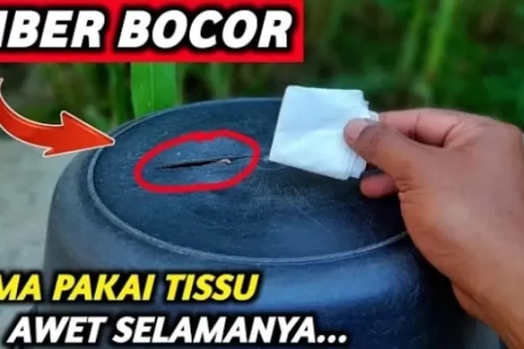 1 Lembar Tisu Solusi Cara Menambal Ember Bocor 2 Ide Kreatif Cara Menambal Ember Plastik Yang 8610