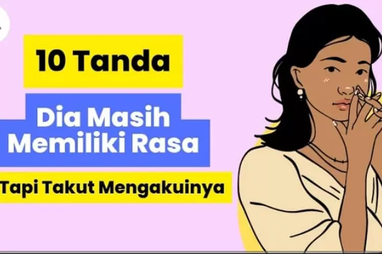 Teknik Psikologi: Kenali 10 Tanda Bahwa Dia Diam-diam Masih Memiliki ...