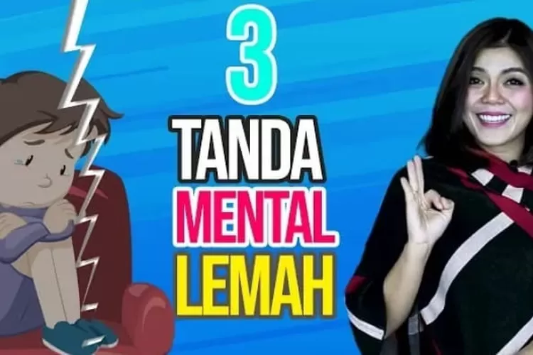 Trik Psikologi 3 Tanda Mental Kamu Masih Lemah Dan Gampang Goyah Yang