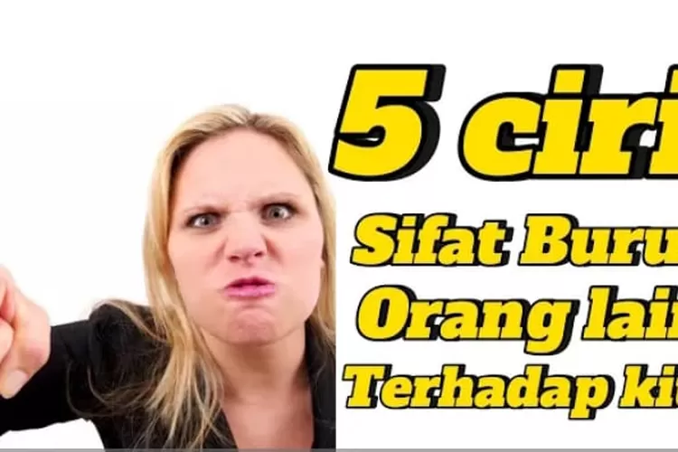 5 Cara Mengetahui Ciri Ciri Sifat Buruk Orang Lain Terhadap Kita