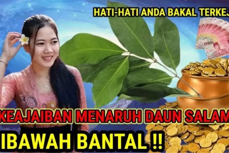 Khasiat Gaib Daun Salam Yang Ditaruh Di Bawah Bantal Menurut Ilmu Jawa ...