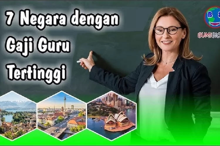 7 Negara Dengan Gaji Guru Tertinggi Di Dunia: Mengupas Kompensasi Yang ...