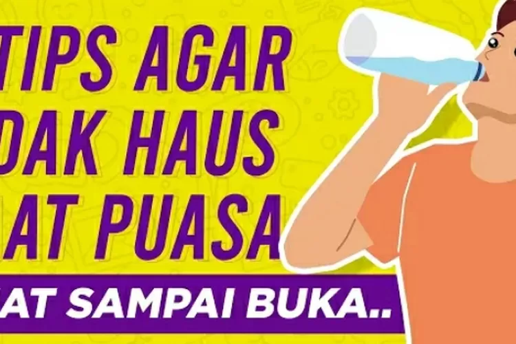 TIPS RAMADAN: Cara Agar Tidak Mudah Haus Saat Puasa Hari Pertama ...