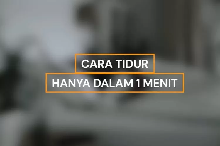 Tidur Nyenyak Seperti Bayi Dalam 1 Menit: Lakukan 2 Tips Sederhana Ini ...