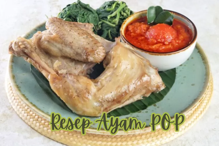 Rekomendasi Resep Ayam Pop Khas Minang, Dagingnya Empuk Kaya Rasa Siap ...