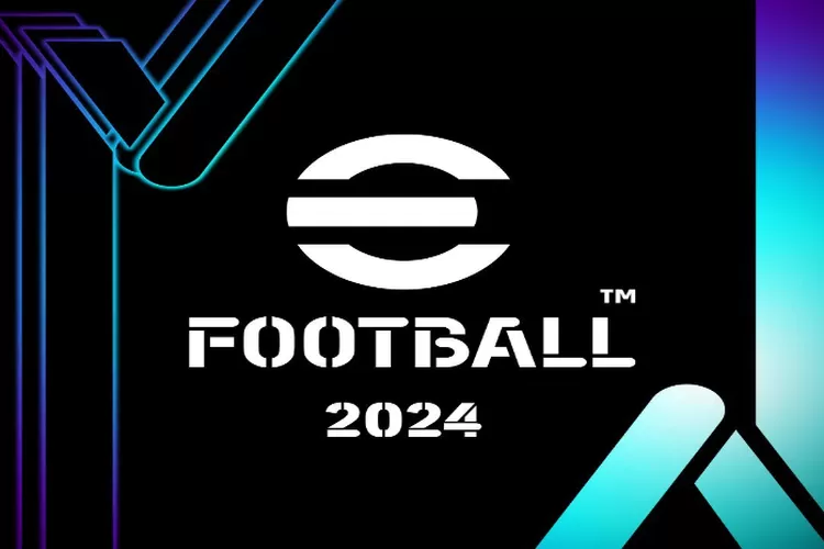 Game eFootball 2024 Telah Rilis di Console dan Mobile, Apa Saja Fitur Barunya?