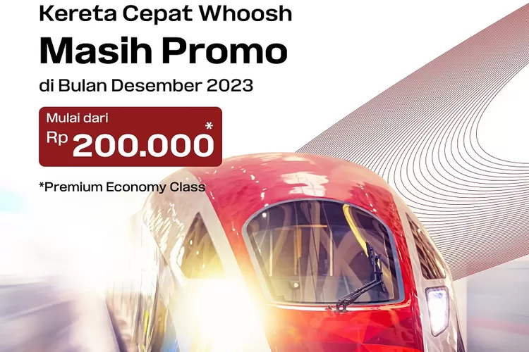 Tiket Promo Kereta Cepat Whoosh Desember 2023, Harga Tiket Hari Kerja ...