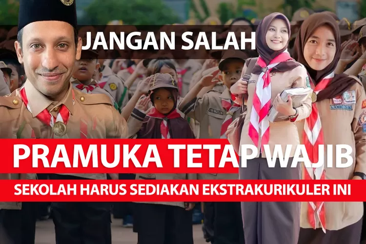 Jangan Salah, PRAMUKA TETAP WAJIB Disediakan Di Sekolah, Ini Dia Aturan ...