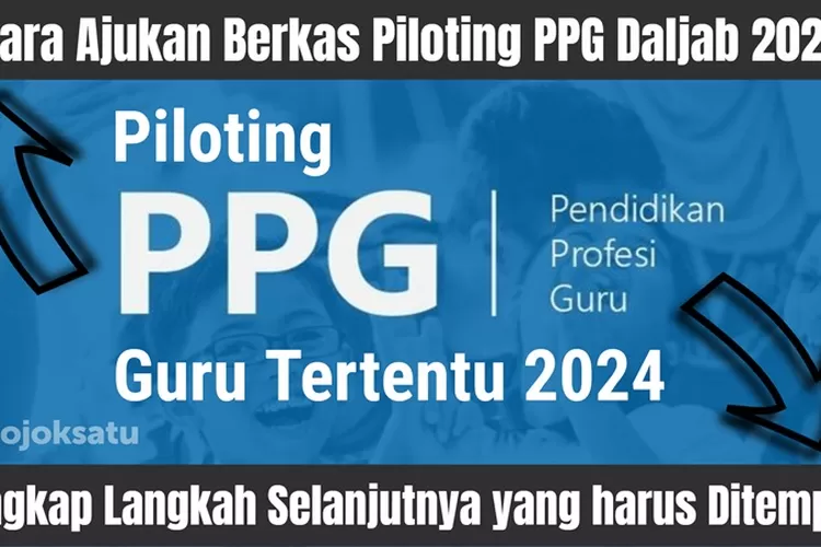 Cara Ajukan Berkas Piloting PPG Daljab 2024 Lengkap Langkah Selanjutnya ...