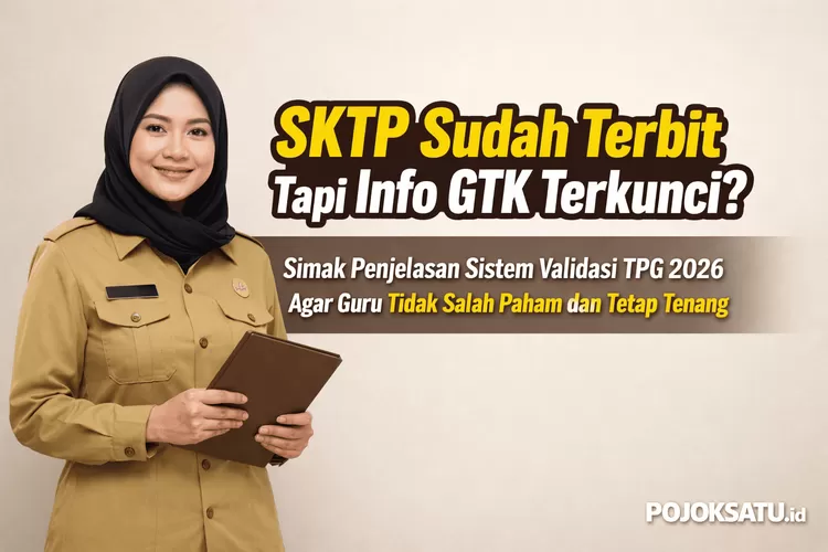 Sktp SKTP Sudah Terbit Tapi Info GTK Terkunci? Simak Penjelasan Sistem ...