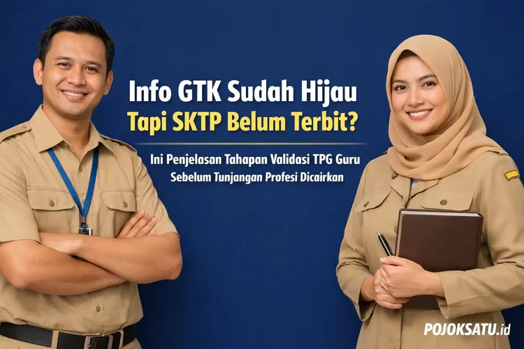 Sktp Info GTK Sudah Hijau Tapi SKTP Belum Terbit? Ini Penjelasan Tahapan ...
