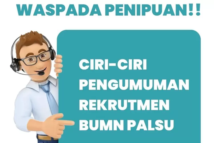 Waspada Penipuan Rekrutmen Bersama BUMN 2023, Kenali Ciri-ciri Loker ...