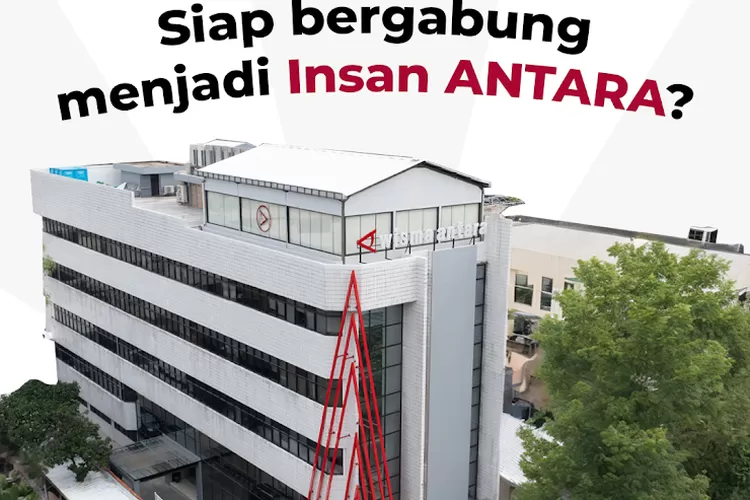 MAGENTA BUMN: Lowongan Magang Di Kantor Berita Nasional ANTARA Telah ...