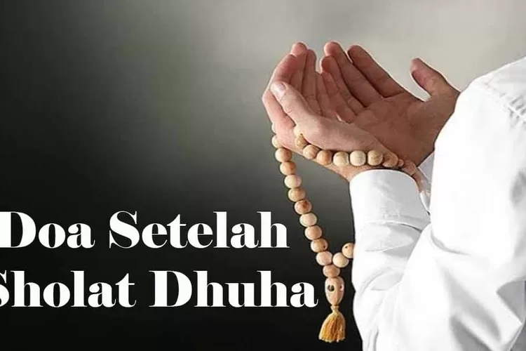 Doa Shalat Dhuha Berikut Dengan Latin Arab Dan Terjemah Beritrust