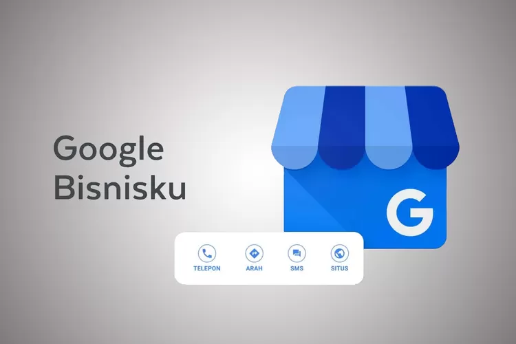 Mengenal Apa Itu Daftar Google Bisnisku Yang Bisa Dimanfaatkan Bagi ...