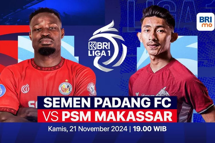 Prediksi dan Link Live Streaming Semen Padang vs PSM Makassar di Liga 1 2024/2025: Mengunci Rekor di Kandang?