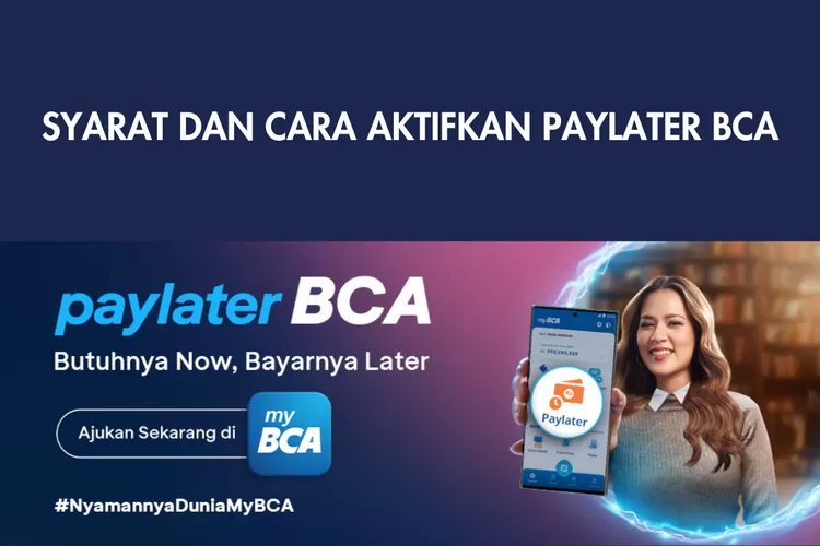 Cara Mengaktifkan Paylater BCA Di MyBCA Dan Syarat Pendaftaran ...