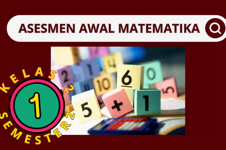 Kurikulum Merdeka, Asesmen Awal Tes Diagnostik Ke-1 Matematika Kelas 2 ...