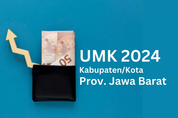 UMK 2024 Di Jabar Ditetapkan, Bekasi Tertinggi, Banjar Terendah, Ini ...