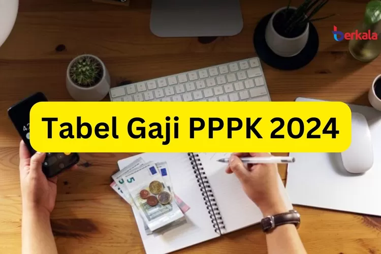 Ini Tabel Gaji Pppk Tahun 2024 Yang Naik Sebesar 8 Persen Berkala 2569