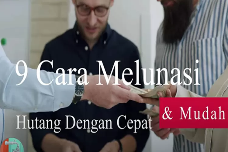 Cara Melunasi Hutang Dengan Cepat Dan Mudah Inilah 9 Tips Bebas Dari