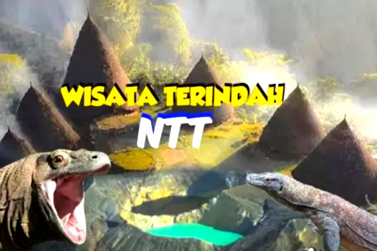 Ini Dia Tempat Wisata Terindah Di Nusa Tenggara Timur Salah Satunya