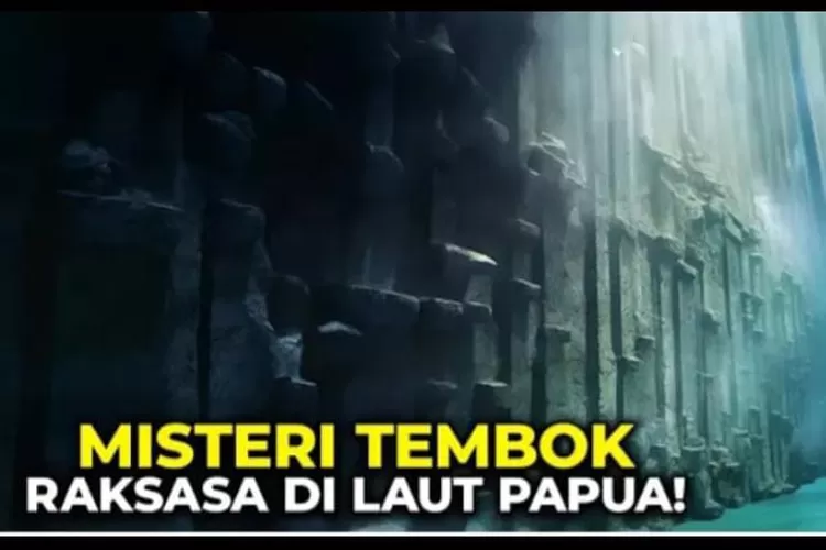 Ada Tembok Raksasa Di Bawah Laut Papua, Hingga Kini Masih Misteri ...