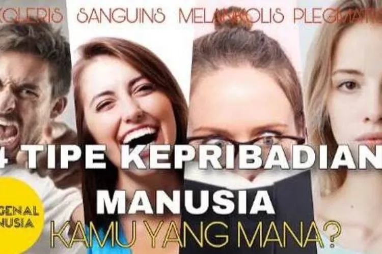 4 Tipe Kepribadian Manusia, Koleris, Sanguins, Melankolis, Plegmatis ...