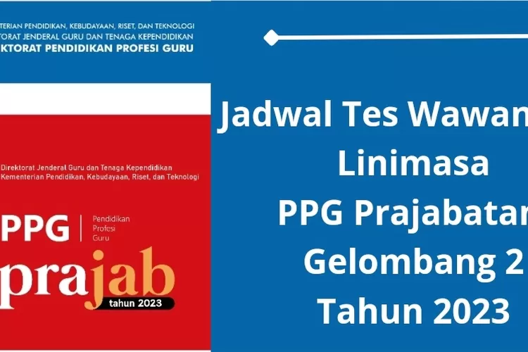 Informasi PPG: Jangan Terlewat! Jadwal Tes Wawancara Dan Linimasa PPG ...