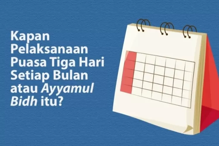 Tanggal Puasa Ayyamul Bidh Bulan Januari 2024, Jangan Ketinggalan Raih ...