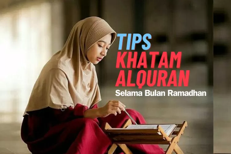 7 Tips Mengatur Jadwal Khatam Dan Tadarus Al-Quran: Tips Membaca Al ...