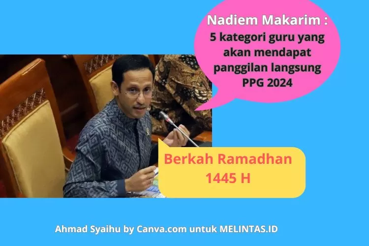 Nadiem Anwar Makarim Rilis Skema Baru PPG Daljab 2024, Membawa Berkah ...