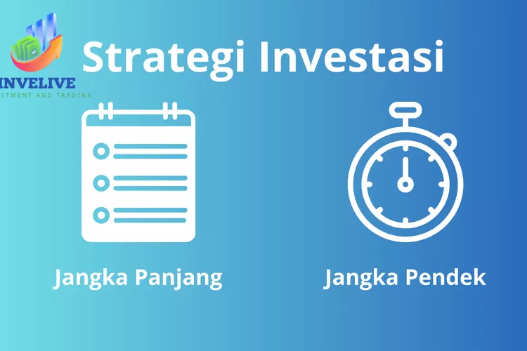 Edukasi Finansial: Ketahui Rangkaian Strategi Investasi Jangka Panjang ...