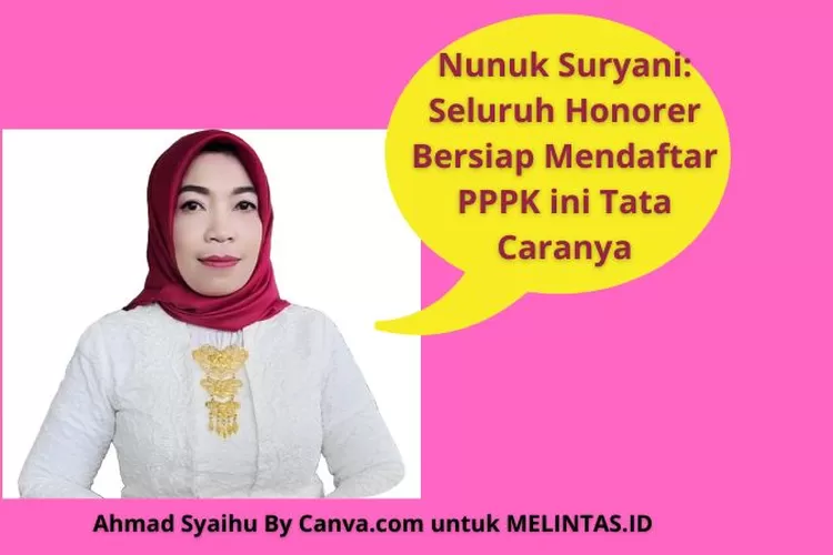 Info PPPK : Nunuk Suryani Seluruh Honorer Bisa Mendaftar PPPK 2024 ...