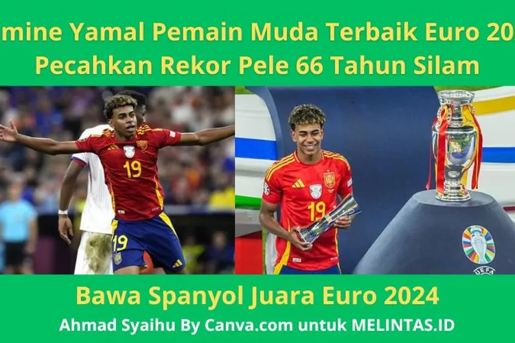 Lamine Yamal: Pemain Termuda Pecahkan Rekor Pele, Bawa Spanyol Juara ...