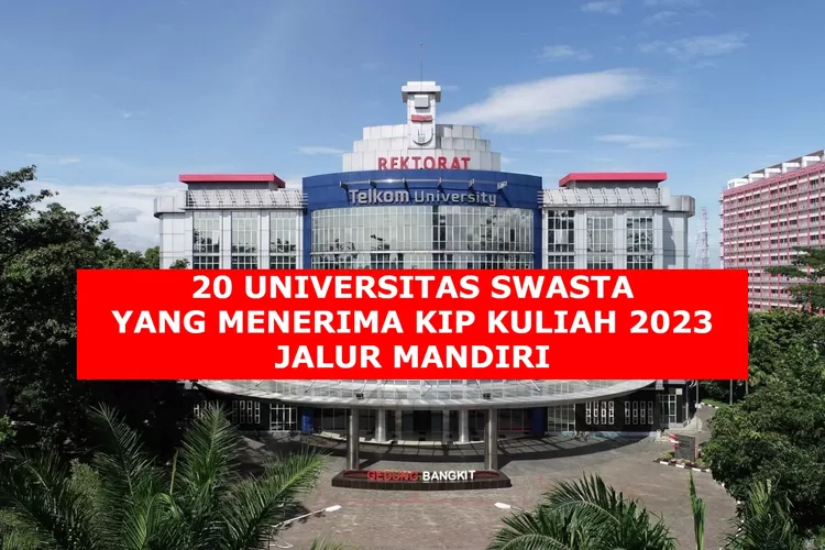 CALON MABA SIMAK! Inilah Daftar 20 Universitas Swasta Yang Menerima KIP ...