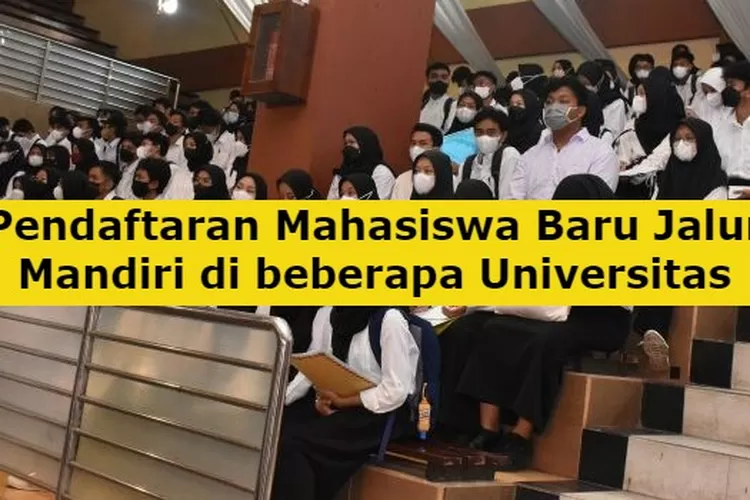 Seleksi Terakhir Di PTN : 5 Universitas Ini Masih Membuka Jalur Mandiri ...