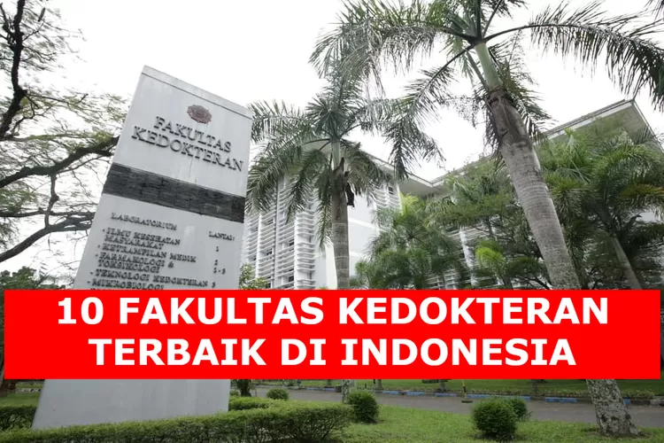 Berikut 10 Universitas Dengan Fakultas Kedokteran Terbaik Di Indonesia ...