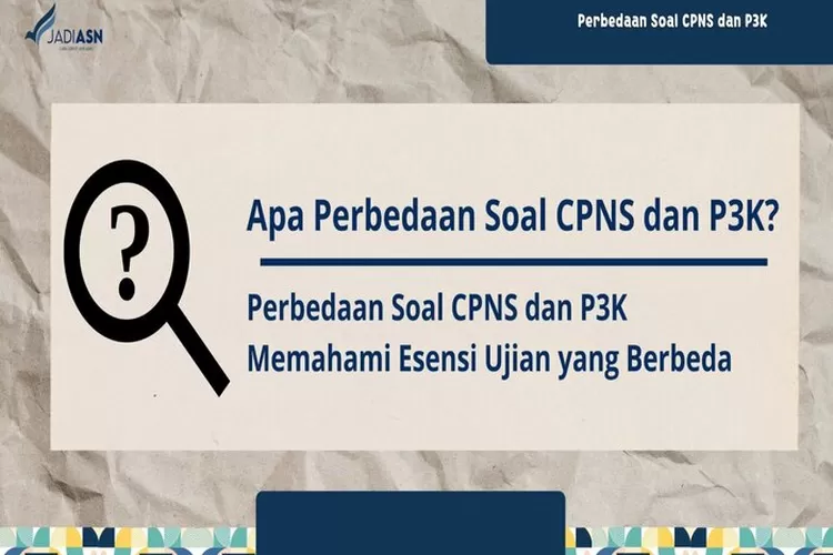 Inilah Perbedaan Jenis Soal Seleksi Cpns Dan Seleksi Pppk Segera