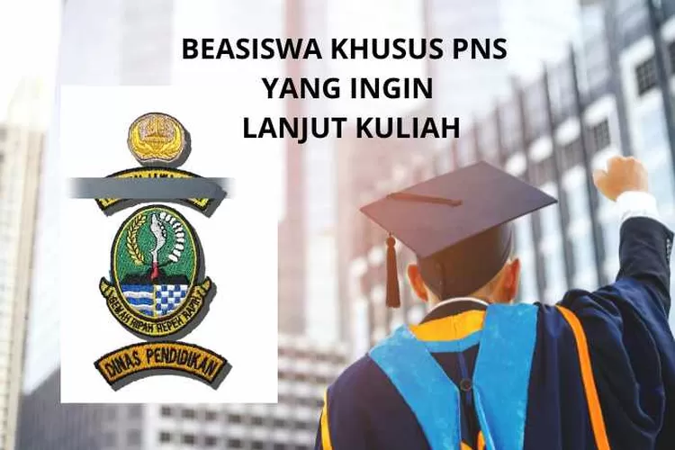 Inilah Beasiswa Khusus Bagi PNS, Kini Pegawai Negeri Bisa Lanjut Kuliah ...