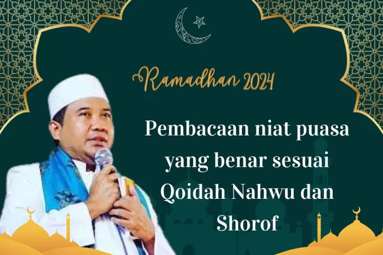 Jangan Sampai Salah Inilah Pembacaan Niat Puasa Ramadhan 2024 Yang