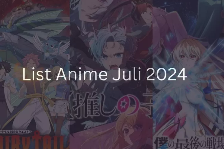 Siap Siap Anime Yang Akan Tayang Di Bulan Juli Ada Tanggal Rilis Dan Sinopsisnya Lo