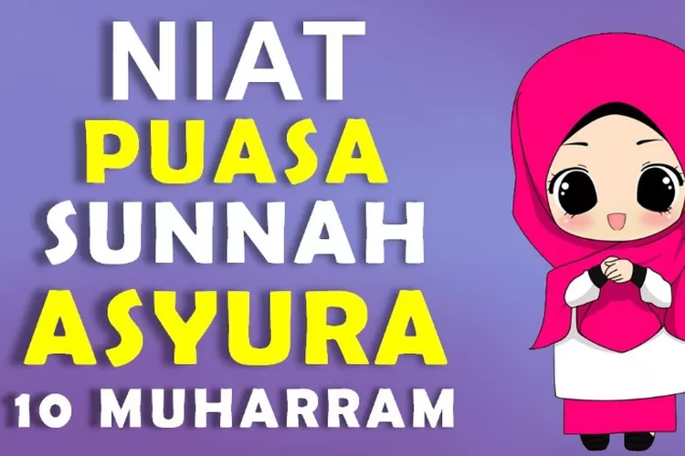 Berikut Niat Puasa 10 Muharram Atau Asyura Dan Hari Tasu'a Yang Harus ...