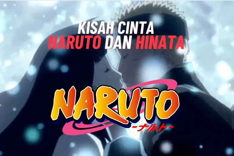 Kisah Cinta Naruto Dan Hinata Alur Di Balik Pilihan Pasangan Yang Menggetarkan Hati Mangaloka