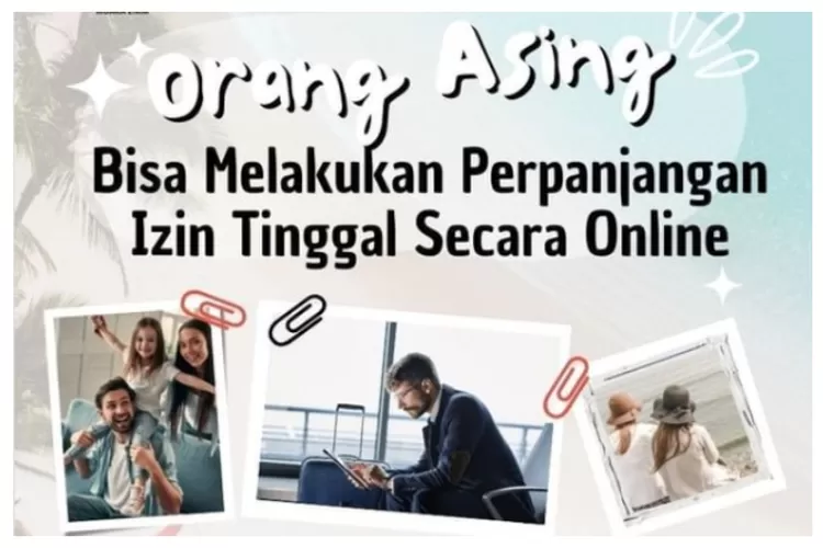 WNA Kini Bisa Perpanjang Izin Tinggal Secara Online Di Indonesia ...