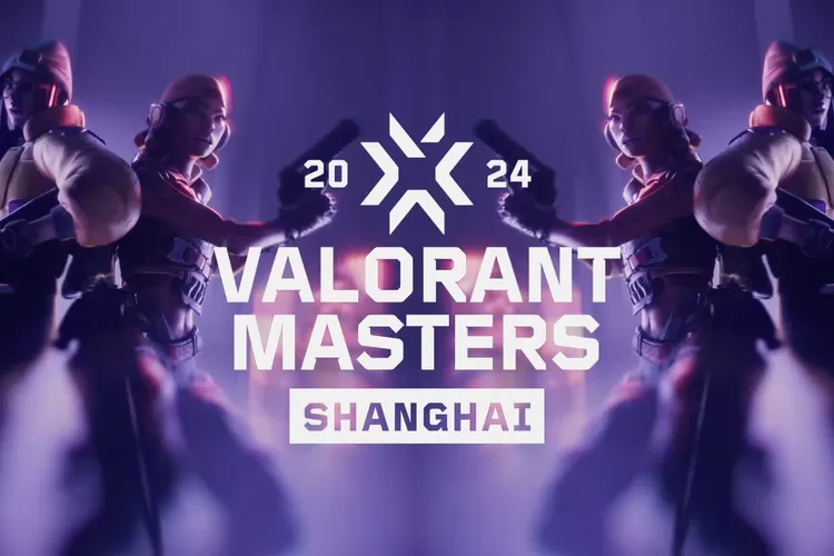 Jadwal Lengkap Playoff VCT Masters Shanghai 2024 Lengkap Bersama Cara