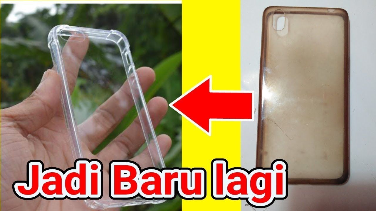 Cara Membersihkan Casing Hp Yang Menguning Menjadi Kinclong Bersih